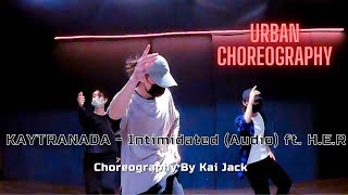 KAYTRANADA  Intimidated ftHERChoreography By KaiJackUrban Danceurbandance choreography [upl. by Eilama]