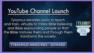 Tyrannus Ministries  Edward  YouTube Channel Launch [upl. by Einnahc]