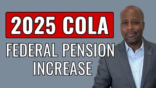 2025 COLA – Pension Increase for Federal Retirees [upl. by Lhadnek]