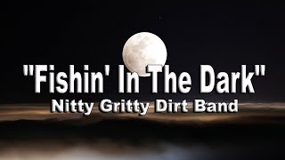 Fishin In The Dark  Nitty Gritty Dirt Band [upl. by Robi]