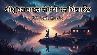 Aashu Ka Badal Mero Man Bhijauchha  New Nepali Songs 2024 Emotional Hit nepalimusic treaningsong [upl. by Farmelo]