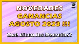 💥 DECRETOS GANANCIAS AGOSTO 2023  Publicados de qué hablan qué falta 💥 [upl. by Meagher]