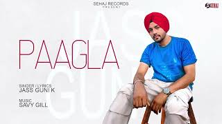 Paagla  Jass Guni K Latest Punjabi Songs 2024  New Punjabi Songs 2024  Sehaj Records [upl. by Bennion]