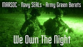 MARSOC Navy SEALs Army Green Beret  quotWe Own the Nightquot [upl. by Ilime]