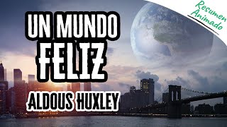 Un Mundo Feliz por Aldous Huxley  Resúmenes de Libros [upl. by Salaidh]