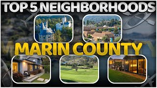 Discover the Top 5 Neighborhoods in Marin County  Ultimate Guide [upl. by Ahsenauq555]