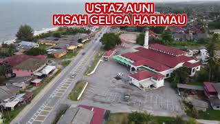 USTAZ AUNI KISAH GELIGA HARIMAU [upl. by Esiralc]