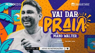 MANO WALTER 2024  CD VAI DAR PRAIA MÚSICAS NOVAS  REPERTÓRIO NOVO [upl. by Puna]