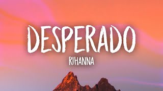 Rihanna  Desperado slowed  reverb Lyrics  desperado sitting in an old monte carlo [upl. by Osmond]