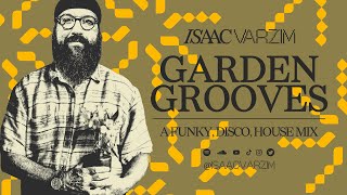 GARDEN GROOVES • a FUNKY DISCO HOUSE mix [upl. by Rosse]