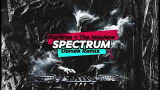 Florence  The Machine  Spectrum Say My Name  Domek Remix [upl. by Klug]