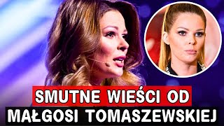 Niewesoło u Małgorzaty Tomaszewskiej Niespodziewanie ogłosiła smutne wieści [upl. by Celeste]