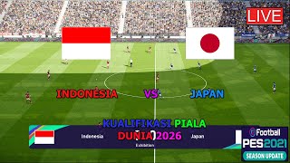 INDONESIA VS JAPAN KUALIFIKASI PIALA DUNIA 2026 GAMEPLAY SIMULATION PES 2021 [upl. by Beasley]