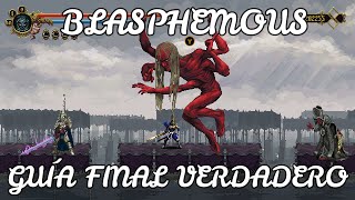 GUIA FINAL VERDADERO BLASPHEMOUS BATALLA CRISANTA ENCADENADA Y SANGRANTE ESCRIBAR  POST CRÉDITOS [upl. by Naux]