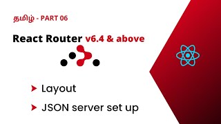 Layout and JSON Server set up  React Router Tamil  React Router v64 and above Tamil [upl. by Scotney]