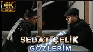 Sedat Çelik Gözlerim [upl. by Kurth]