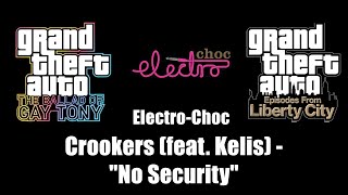 GTA TBoGT amp GTA EFLC  ElectroChoc  Crookers feat Kelis  quotNo Securityquot [upl. by Graehme]