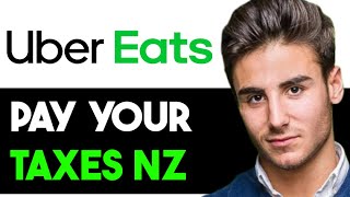 HOW TO PAY UBER EATS TAX NZ 2024 FULL GUIDE [upl. by Wendi]