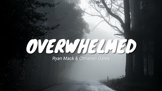 Overwhelmed  Ryan Mack amp Christian Gates Remix Mashup  Video Lyrics [upl. by Holton]