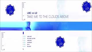 LMC Vs U2  Take Me To The Clouds Above Remix By DJ Volume 2004 [upl. by Alliuqaj289]