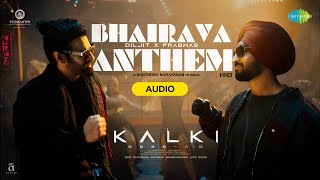 Bhairava Anthem  Audio  Kalki 2898 AD  Diljit Dosanjh  Prabhas  Santhosh NarayananVijaynarain [upl. by Adallard]