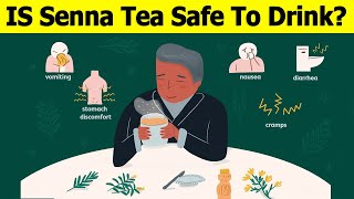 IS Senna Tea Safe To Drink Uses of Senna Tea Risks Side effects  What are the drug interactions [upl. by Tonkin870]