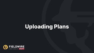 Uploading Plans in Fieldwire [upl. by Godred]