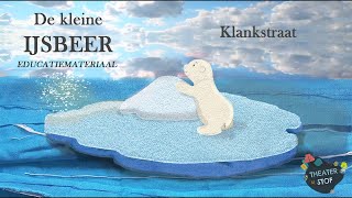 Educatie De Kleine IJsbeer Klankstraat  Theater Stof  Geef een prentenboek cadeau [upl. by Morette]