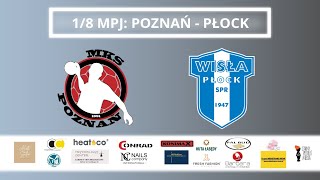 18 Mistrzostw Polski Juniorów MKS Poznań – ORLEN Wisła Płock [upl. by Aenehs918]