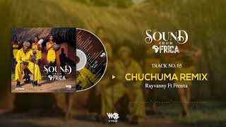 Rayvanny Ft Frenna  Chuchumaa Remix Official Audio [upl. by Yellah]