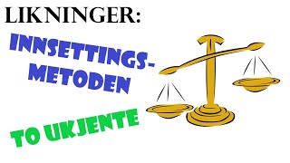 20 Likninger Likninger med to ukjente Innsettingsmetoden [upl. by Nosiddam]