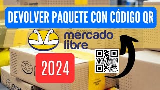 DEVOLVER PAQUETE A Mercado Libre CON QR 2024 [upl. by Adnylam]