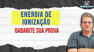 ENERGIA DE IONIZAÇÃO  TABELA PERIÓDICA  Passo a Passo  Química [upl. by Sayres]