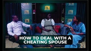 HOW TO DEAL WITH A CHEATING SPOUSE  ATM SHOW WITH TMA  EPISODE 21 [upl. by Zippel]