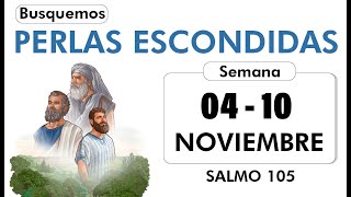 Busquemos Perlas Escondidas  Salmo 105  Semana del 4 al 10 de noviembre de 2024 [upl. by Steffane]