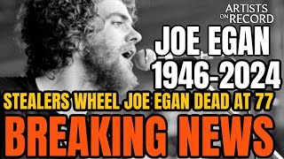 Sad Announcement Stealers Wheels Joe Egan Dies at 77 [upl. by Erodasi297]