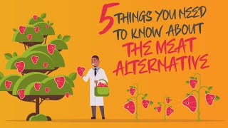 The Meat Alternative 5 Things You Need To Know In Under 5 Minutes [upl. by Asirrac]