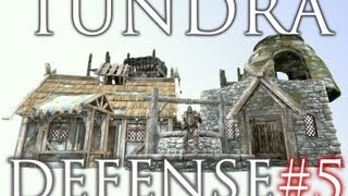 Skyrim Mods Tundra Defense  Part 5 [upl. by Nashom290]