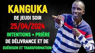 KANGUKA DE JEUDI SOIR  INTENTIONS  PRIÈRE DE DÉLIVRANCE ET DE GUÉRISON ET TRANSFORMATION [upl. by Aneetak]