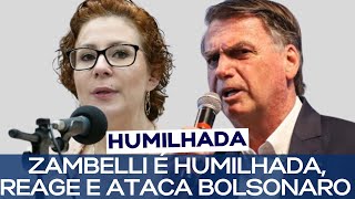 ZAMBELLI É HUMILHADA REAGE E ATACA BOLSONARO [upl. by Eniahpets584]