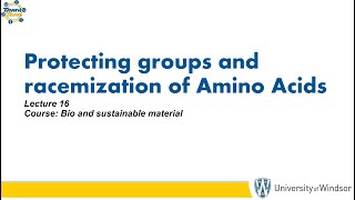 Lecture 16 Protecting groups and racemization of Amino Acids [upl. by Ecidnac]