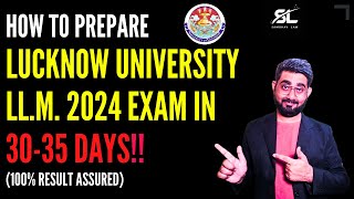 LU LLM 2024  How to prepare for Lucknow University LLM Exam in 30 Days  LU PG LLM [upl. by Stevana]