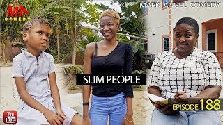 SLIM PEOPLE Mark Angel Comedy Episode 188 [upl. by Eceer]