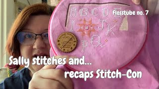 Flosstube no 7 Sally stitches andrecaps Stitch Con [upl. by Llennoc]