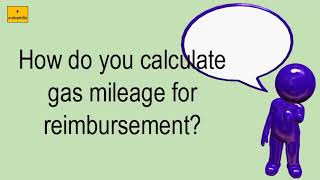 How Do You Calculate Gas Mileage For Reimbursement [upl. by Lattimer944]