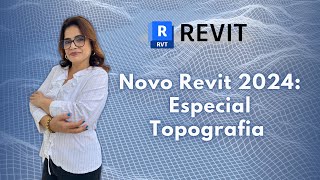 Novidades Revit 2024  ESPECIAL TOPOGRAFIA [upl. by Nichani]