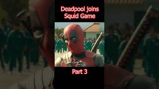 Deadpool Joins Squid Game Part 3 squidgame deadpool [upl. by Cassy188]