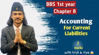 Accounting for Current Liabilities  BBS 1st Year Account Chapter 8  full class [upl. by Sacttler]