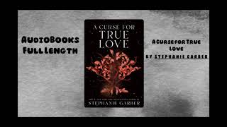 AudioBooks Free  Book A Curse for True Love  By Stephanie Garber [upl. by Aronow554]