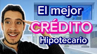 Comparativo ¿Cuál es el MEJOR Crédito Hipotecario 🏡 [upl. by Laurinda]